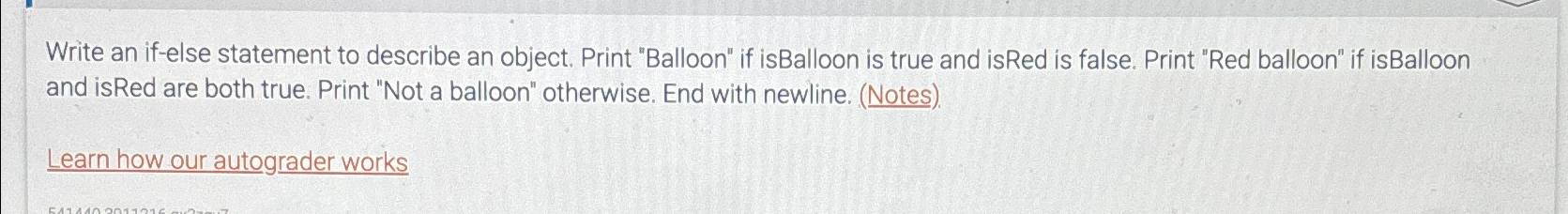  Write an if-else statement to describe an object. Print "Balloon" if