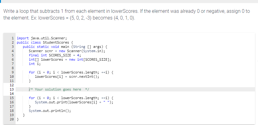  Write a loop that subtracts 1 from each element in lowerScores.
