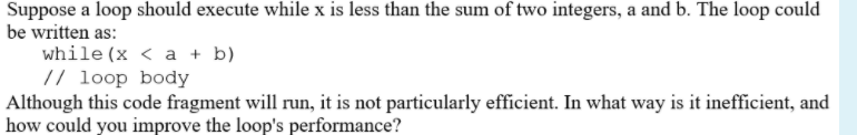  Suppose a loop should execute while x is less than the