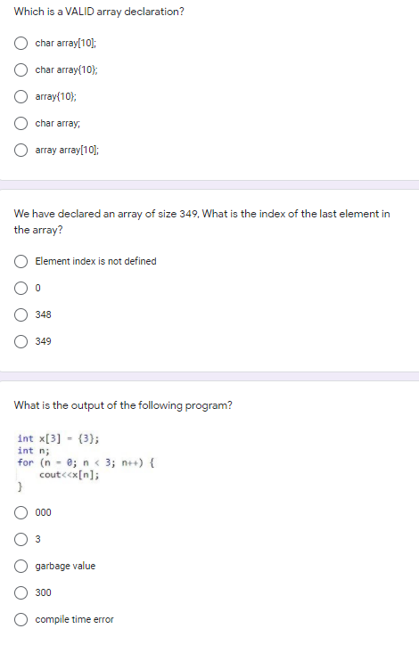  Which is a VALID array declaration? char array[10] char array(10); array(10);