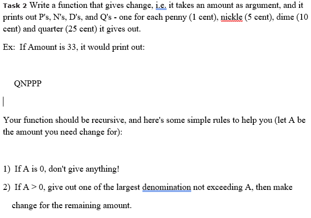 Please use java Task 2 Write a function that gives change,