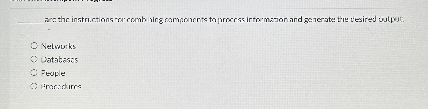  are the instructions for combining components to process information and generate