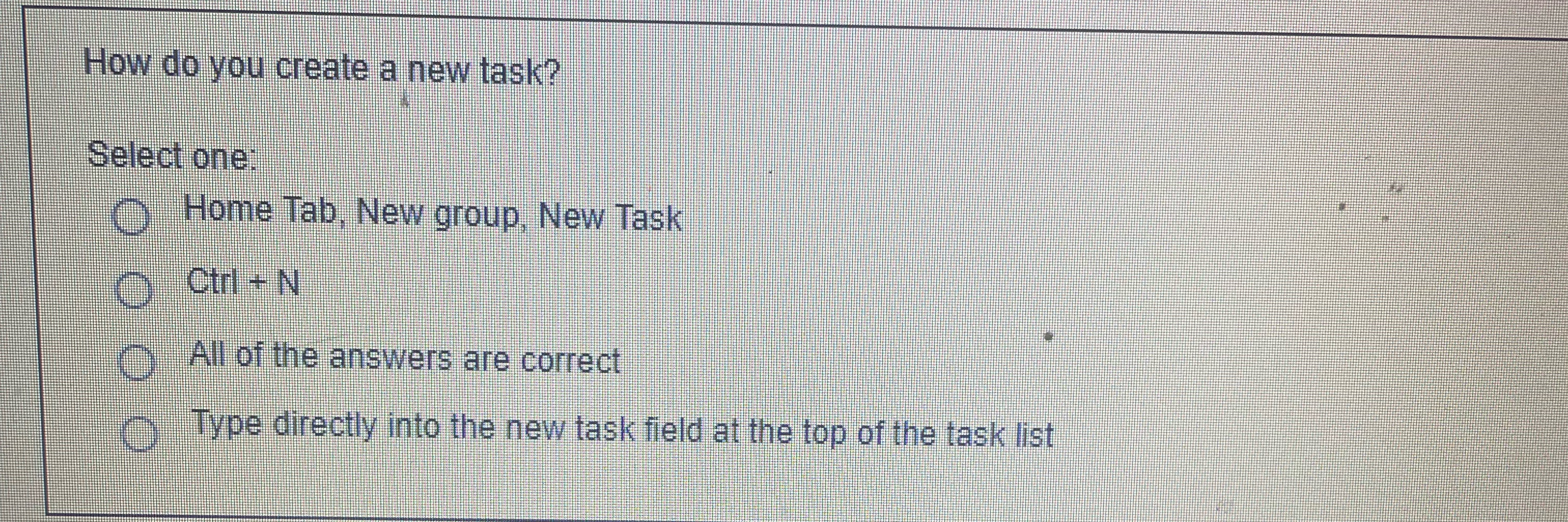  How do you create a new task? Select one: Home Tab,