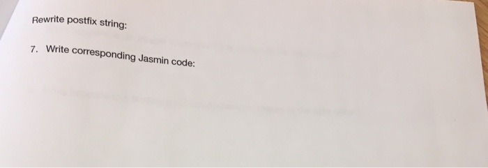 you have the postfix expression, write jasmin assembly code to push values