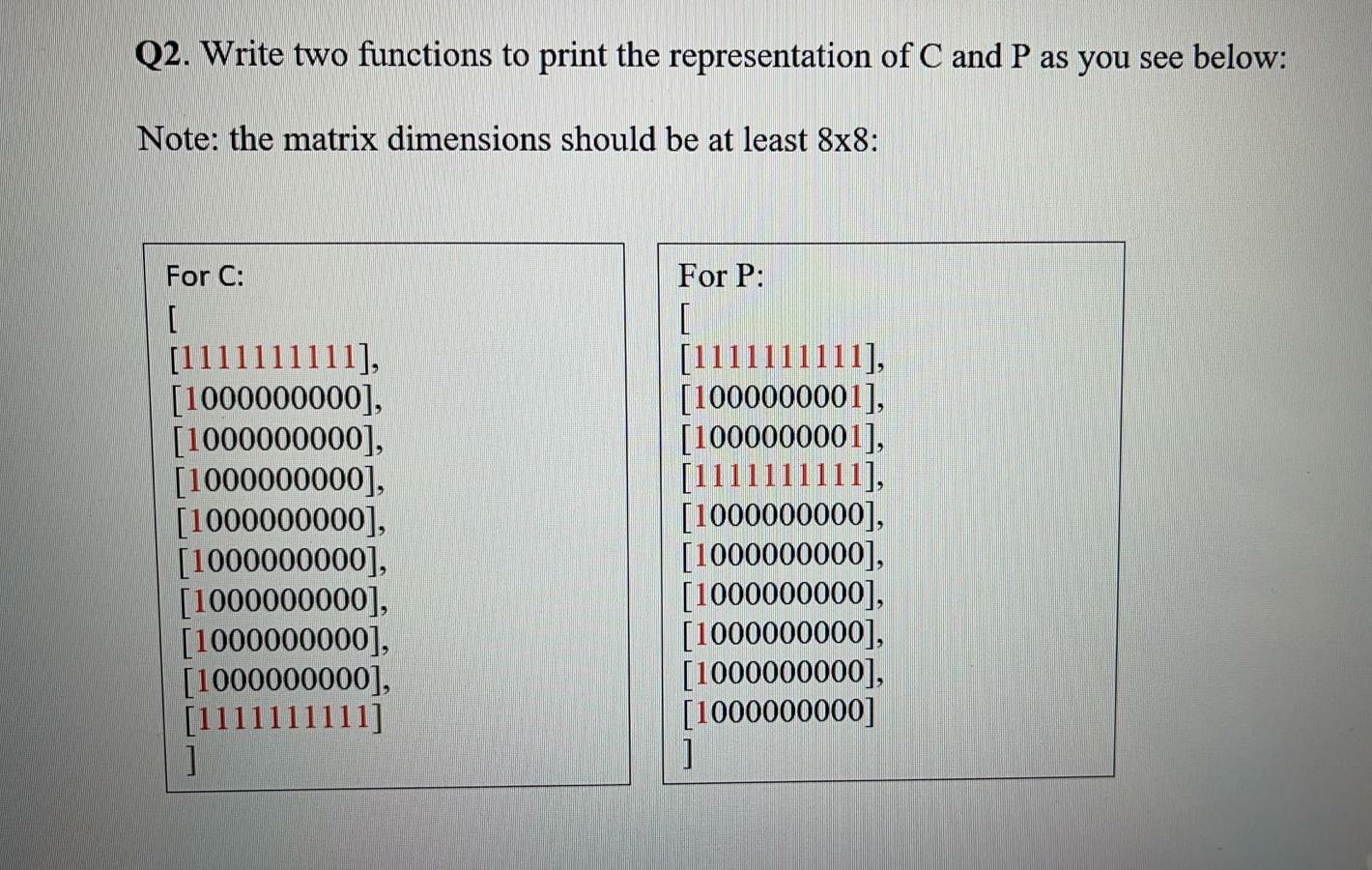  by python Q2. Write two functions to print the representation of