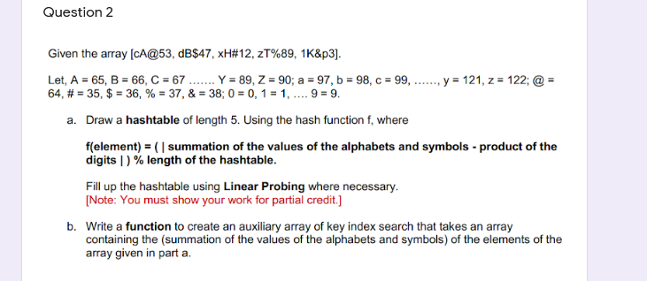 ******Ans within 40 minutes Question 2 Given the array [CA@53, dB$47, xH#12,