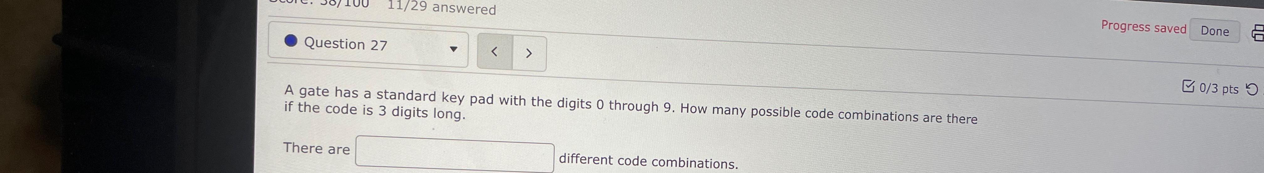  Question 27 Progress saved Done A gate has a standard key