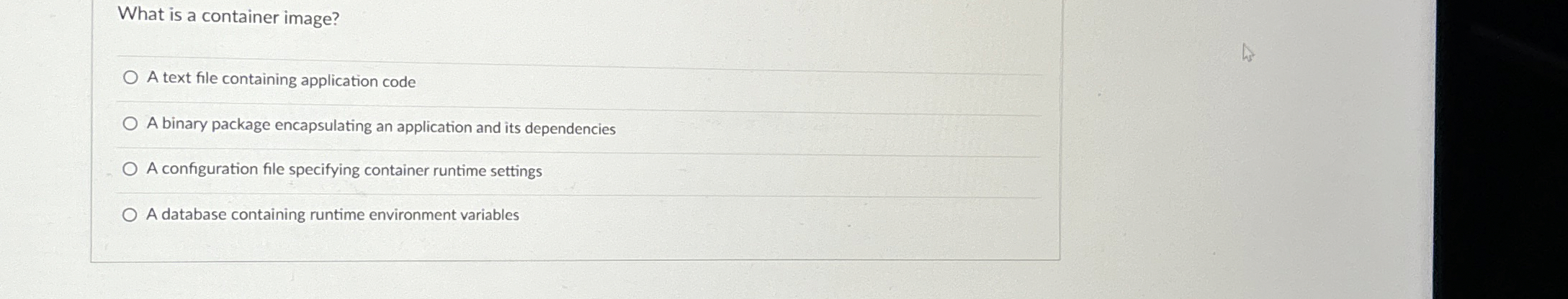  What is a container image? A text file containing application code