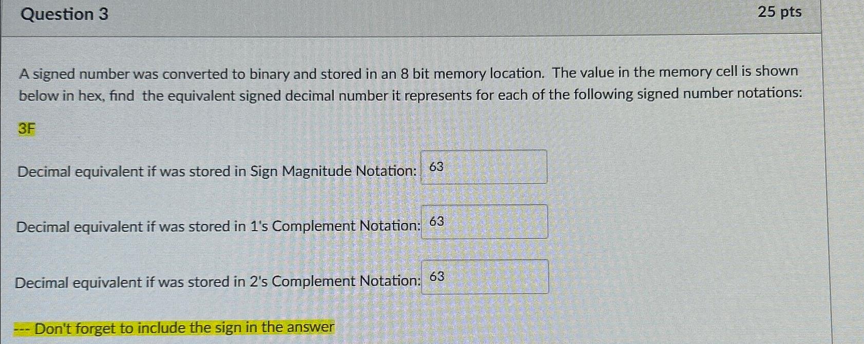  Question 3 25 pts A signed number was converted to binary