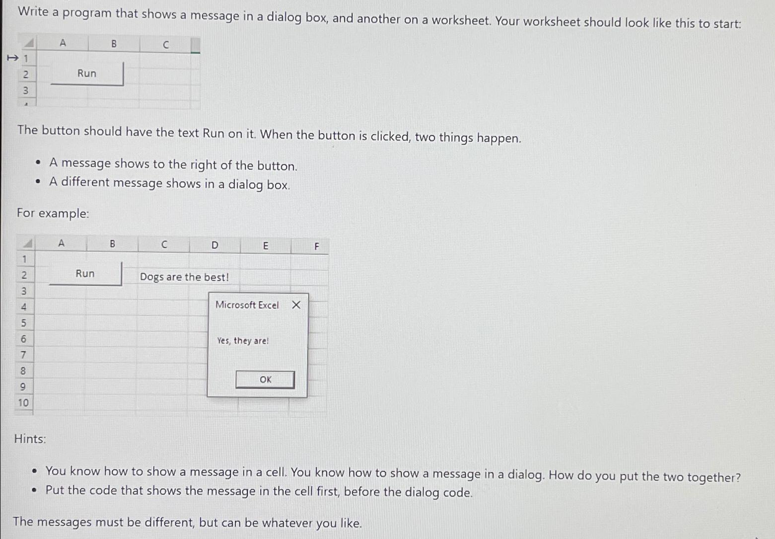  Write a program that shows a message in a dialog box,