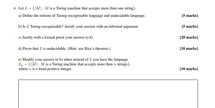  4. Let L-(M): Mis a Turing machine that accepts more than