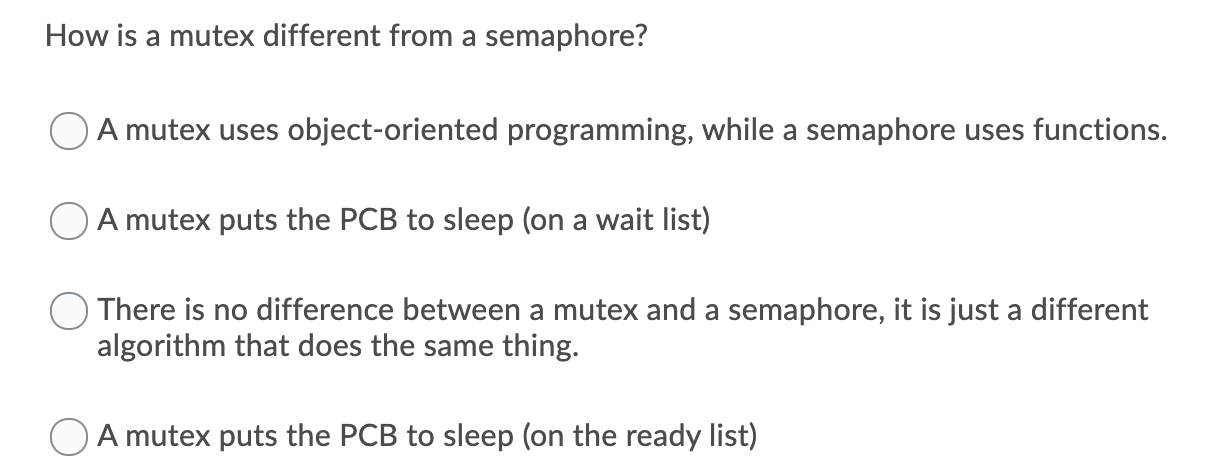  How is a mutex different from a semaphore? A mutex uses