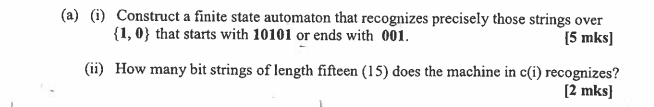  (a) (i) Construct a finite state automaton that recognizes precisely those