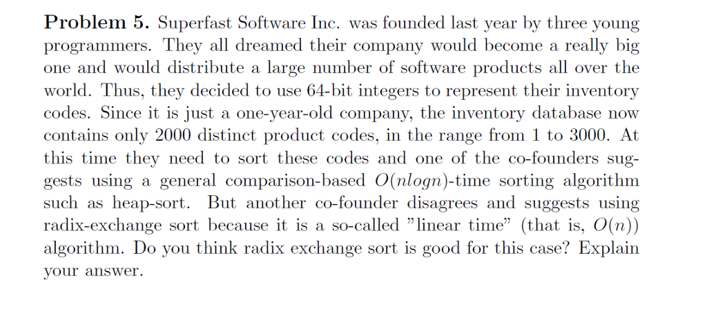 Problem 5. Superfast Software Inc. was founded last year by three