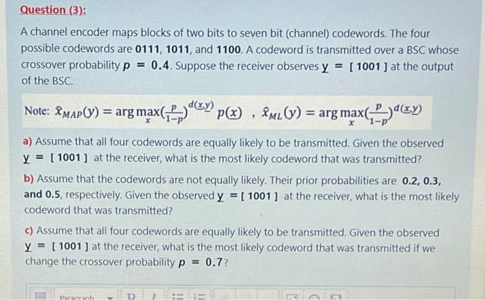  Question (3) A channel encoder maps blocks of two bits to