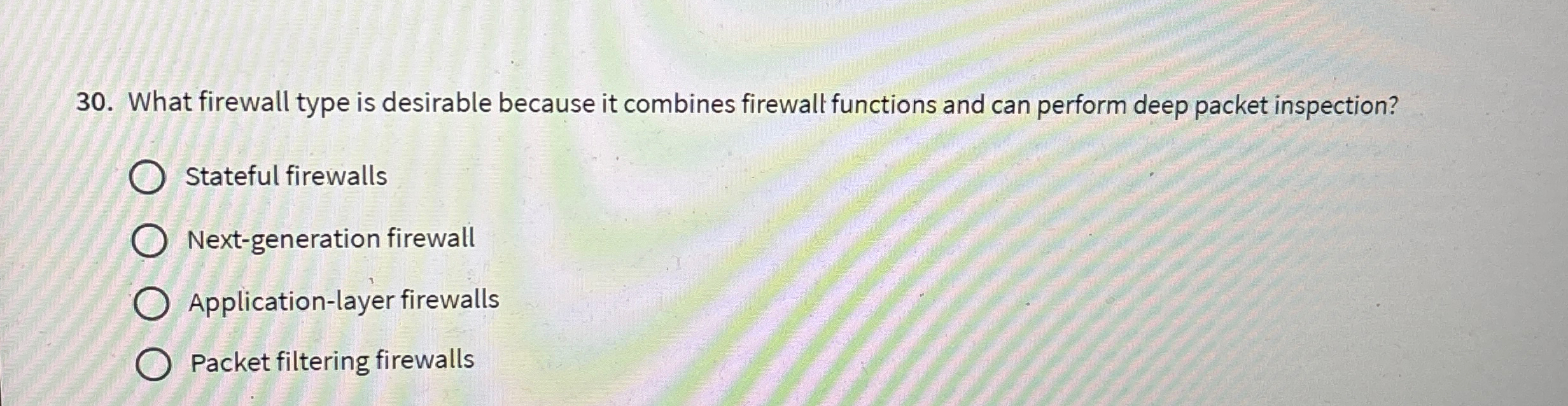  What firewall type is desirable because it combines firewall functions and