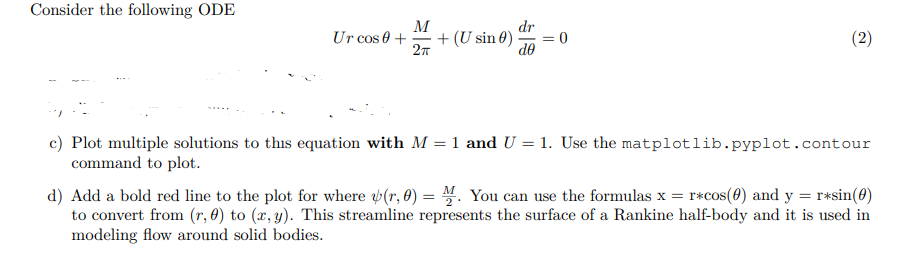 Python Programming please: Consider the following ODE Urcos+2M+(Usin)ddr=0 c) Plot multiple solutions