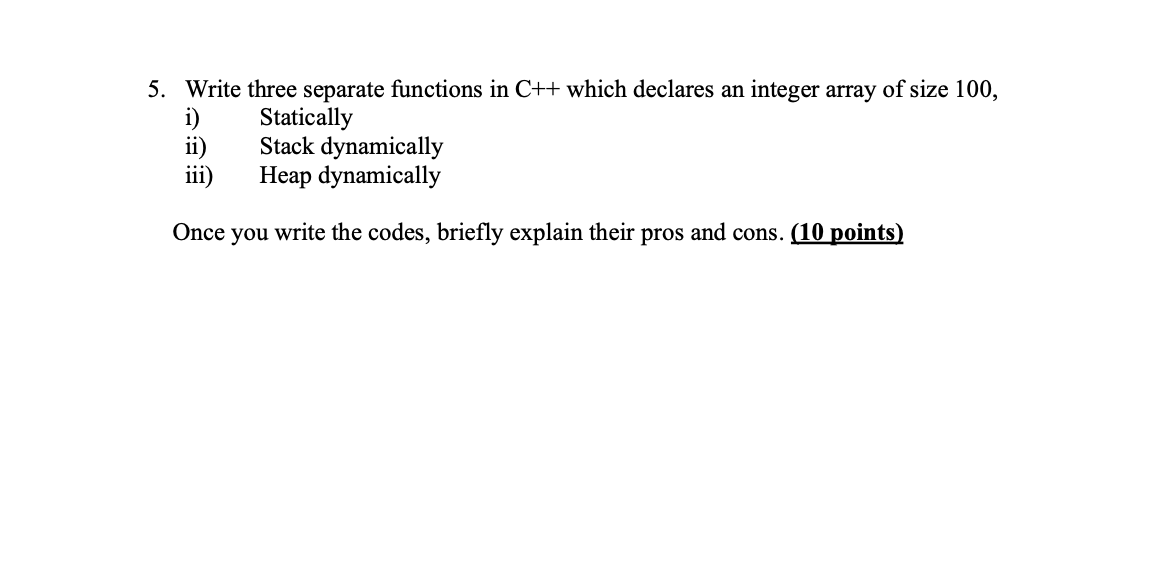 no copying 5. Write three separate functions in C++ which declares an