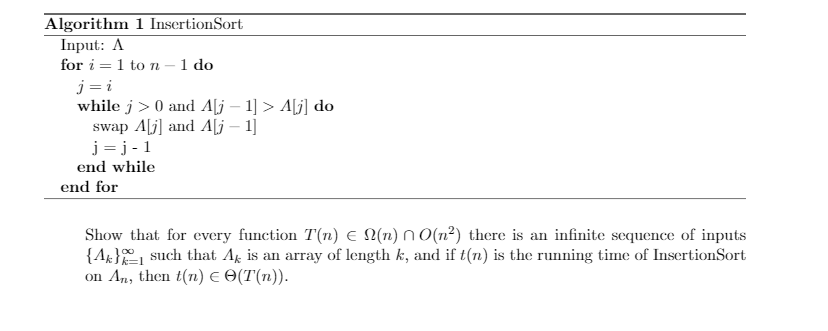 Algorithm 1 InsertionSort Input: A for i=1 to n - 1