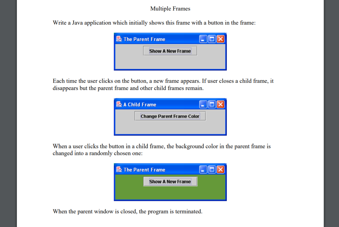  In Java language please. Multiple Frames Write a Java application which