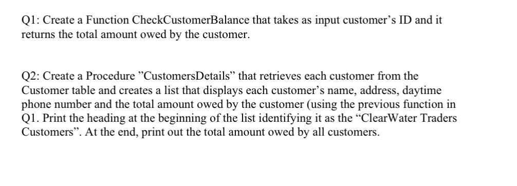  Q1: Create a Function CheckCustomerBalance that takes as input customer's ID