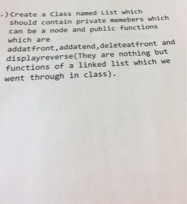  In C++ please Create a Class named List; which should contain