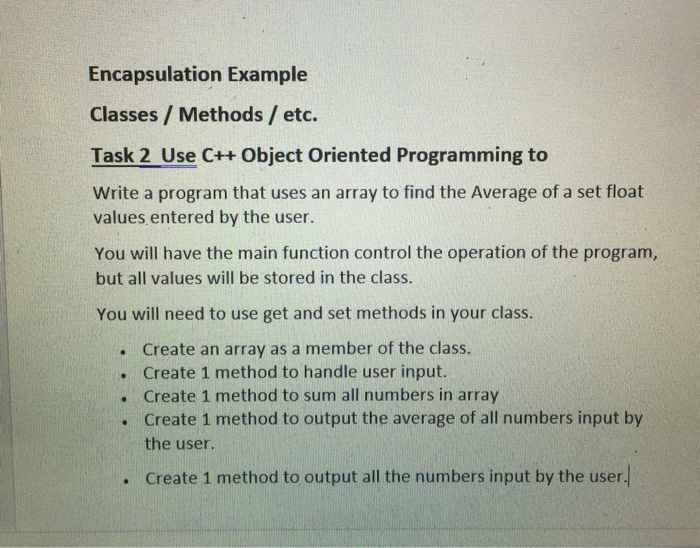  Encapsulation Example Classes/ Methods / etc. Task 2 Use C++ Object