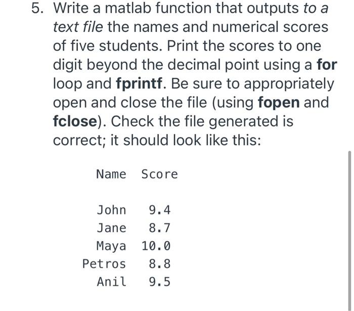  5. Write a matlab function that outputs to a text file