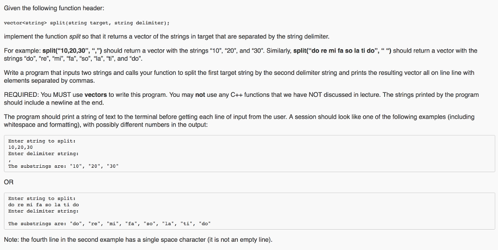 In c++, Given the following function header: vector split(string target, string delimiter);