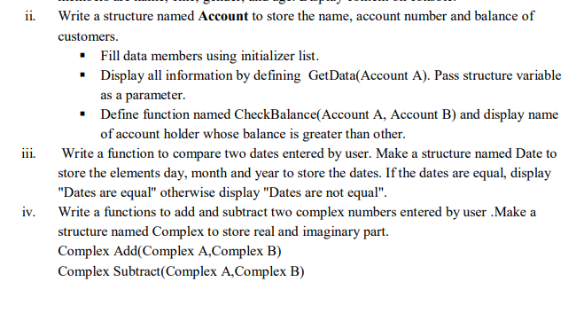 C++ language question : ii. iii. Write a structure named Account to