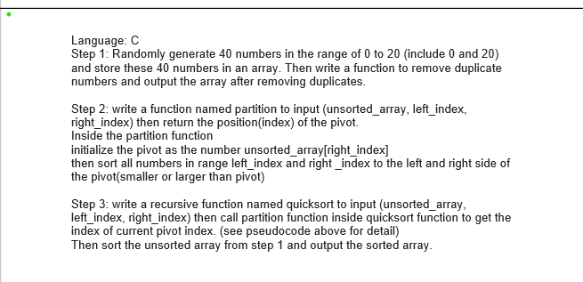 Plz do fast Language: C Step 1: Randomly generate 40 numbers in