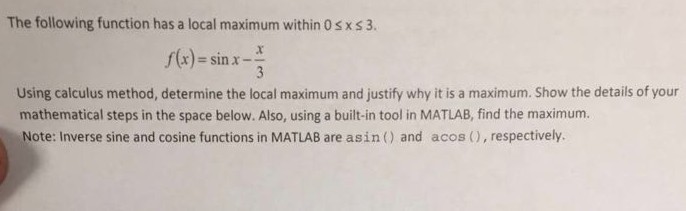 The following function has a local maximum within 0sxs 3. )sin