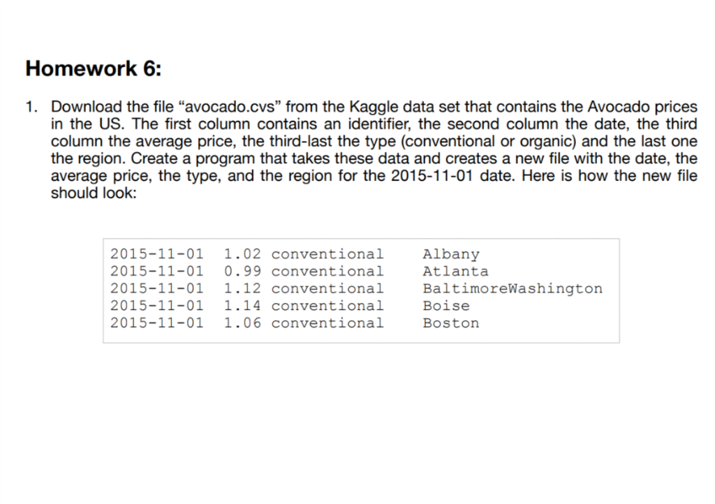 Python Programming :) Homework 6: Download the file "avocado.cvs" from the Kaggle