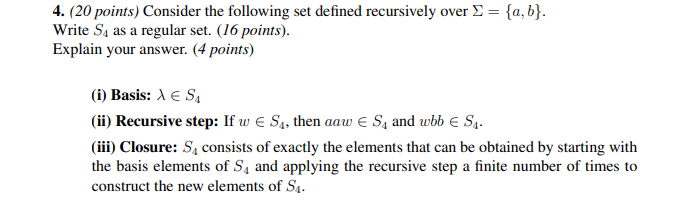  = {a,b}. 4. (20 points) Consider the following set defined recursively