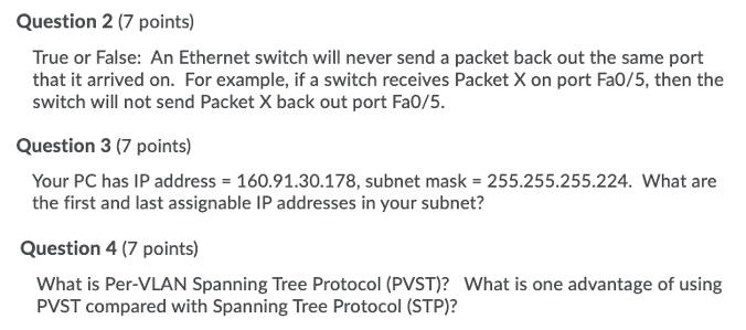  Question 2 (7 points) True or False: An Ethernet switch will