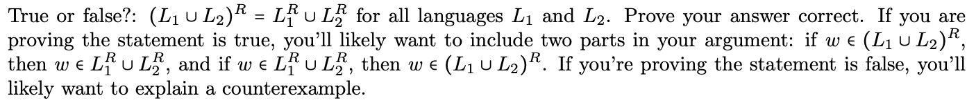  True or false?: (L1L2)R=L1RL2R for all languages L1 and L2. Prove