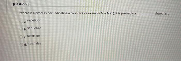  Question 3 If there is a process box indicating a counter