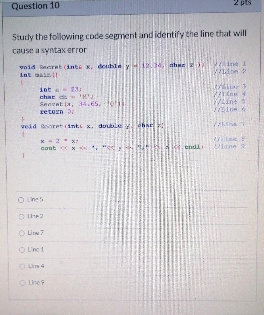  Question 10 2 pts Study the following code segment and identify