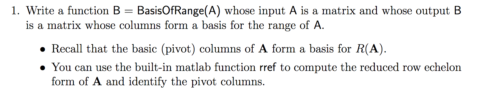 MATLAB 1. Write a function B = BasisOfRange(A) whose input A is