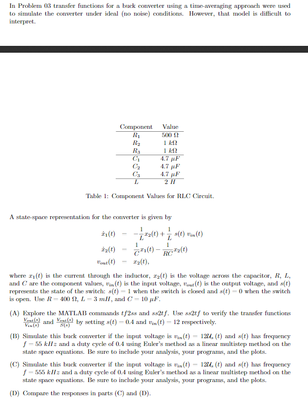 Please code this in MATLAB ----------------- In Problem 03 transfer functions for