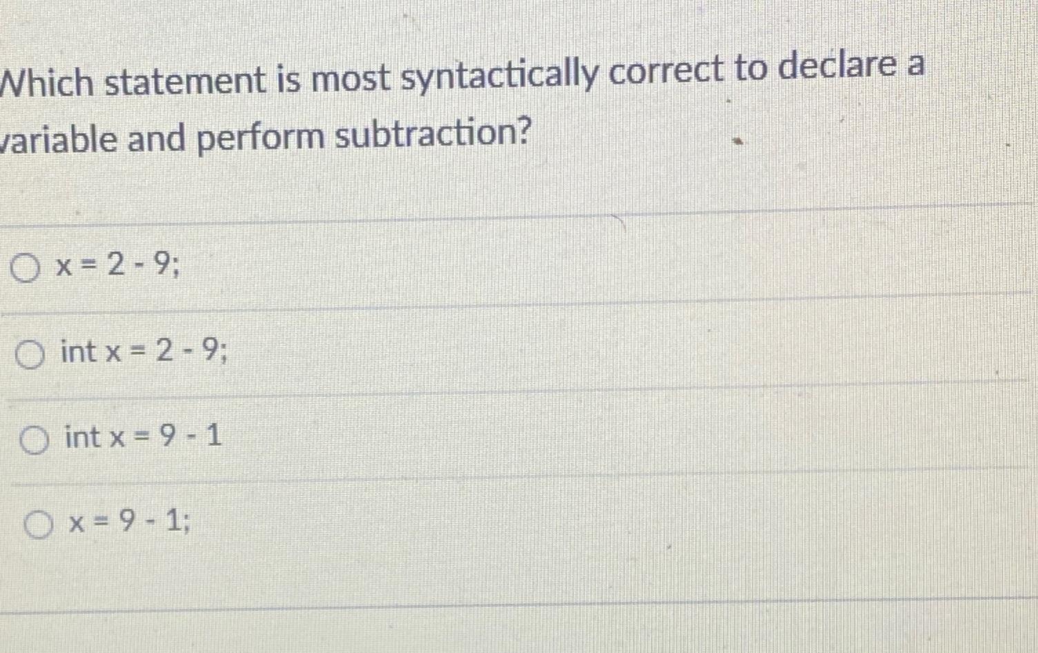  Which statement is most syntactically correct to declare a variable and