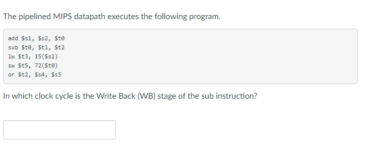 1. 2. The pipelined MIPS datapath executes the following program. add $51,