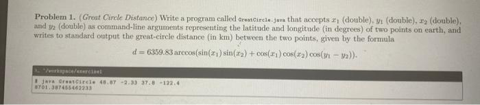  Problem 1. (Great Cincle Distance) Write a program called ereatcirele jnva