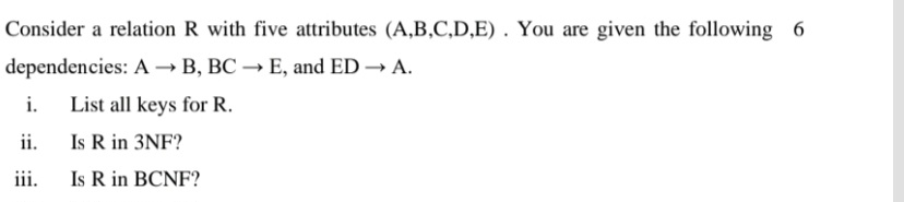  Consider a relation R with five attributes (A,B,C,D,E). You are given