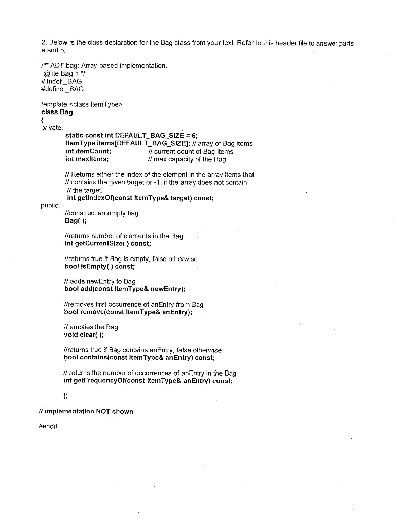  2. Below is the class dcclaration for the Bag class from