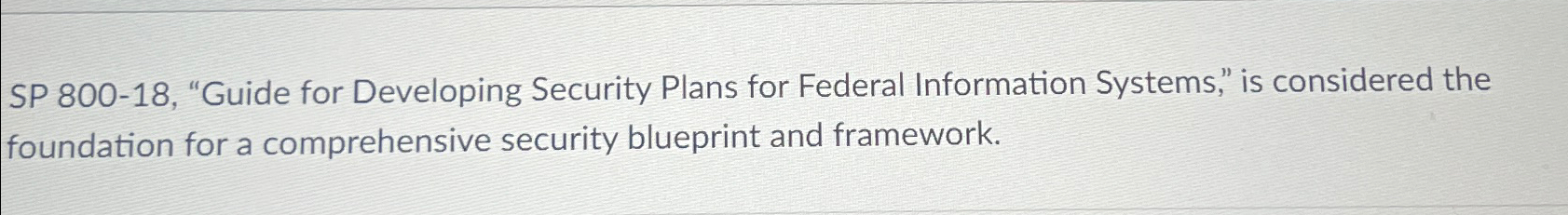  SP 800-18, "Guide for Developing Security Plans for Federal Information Systems,"