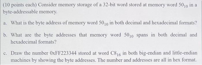 Please right answer only! (10 points each) Consider memory storage of a