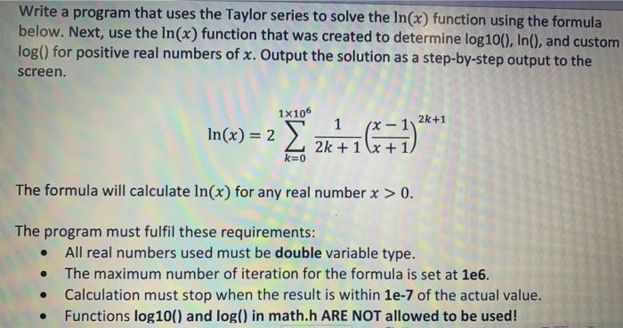 C+ programming Write a program that uses the Taylor series to solve
