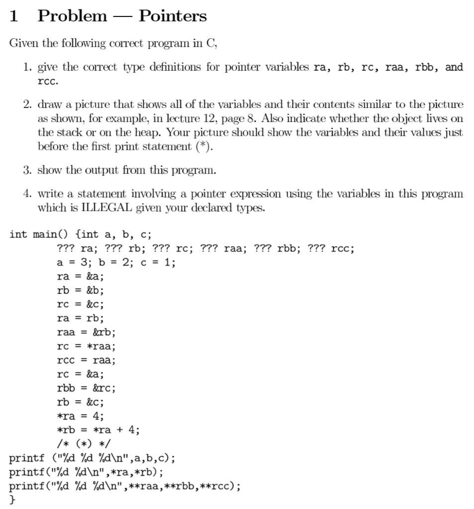  1 Problem _ Pointers Given the following correct program in C,