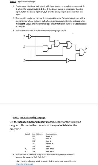 answer all please 1. Design a combinational logic circuit with three inputs